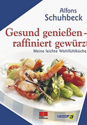 Gesund genießen - raffiniert gewürzt