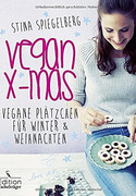 Vegan X-mas - Vegane Plätzchen für die Winter und Weihnachtszeit