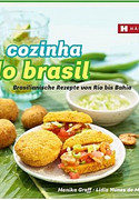 Cozinha do Brasil: Brasilianische Rezepte von Rio bis Bahia