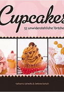 Cupcakes: 55 unwiderstehliche Törtchen