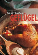 Kreativ kochen - Geflügel
