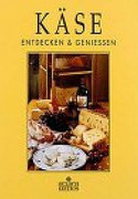 Käse entdecken und genießen