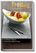 Freitag in Deutschland: 10 wunderbare Menüs von Sternekoch Björn Freitag