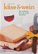 Käse & Wein. Ein perfektes Paar für jeden Genießer