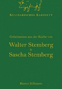 Kulinarisches Kabinett - Geheimnisse aus der Küche von Walter und Sascha Stemberg