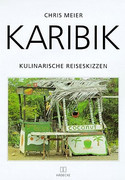Karibik. Kulinarische Reiseskizzen
