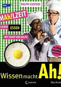 Wissen macht Ah!, Band 3: MAh!LZEIT - Lecker essen mit Shary und Ralph