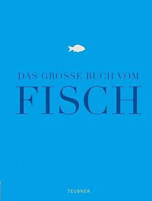 Das große Buch vom Fisch