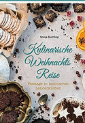 Kulinarische Weihnachts Reise: Festtage in heimischen Länderküchen