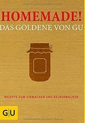 Homemade! Rezepte zum Einmachen und Selbermachen