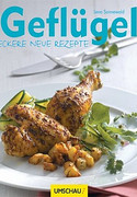Geflügel: Leckere neue Rezepte
