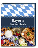 Bayern – Das Kochbuch
