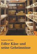Edler Käse und seine Geheimnisse