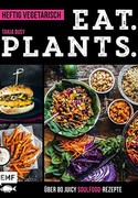 Eat. Plants. – Heftig vegetarisch