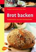 Brot backen: Traditionelles aus dem Holzbackofen
