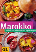 Marokko. Kochen und verwöhnen mit Originalrezepten