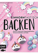 Einhorntastisch backen