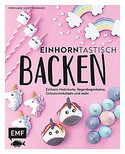 Einhorntastisch backen