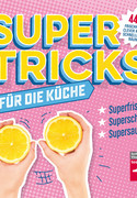 Supertricks für die Küche
