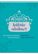 kültür alakart - Das türkisch-deutsche Kulturkochbuch