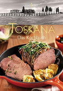 Toskana - Das Kochbuch