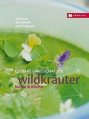 Wildkräuter. Essbare Landschaften.