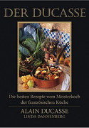 Der Ducasse: Die besten Rezepte vom Meisterkoch der französischen Küche