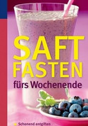 Saftfasten fürs Wochenende