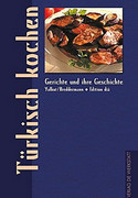 Türkisch kochen. Gerichte und ihre Geschichte