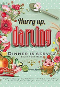 Hurry up, Darling! Dinner is served
