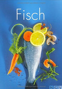 Fisch: Leichte und gesunde Küche für Geniesser