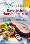 Bayerische Hausmannskost für Feinschmecker