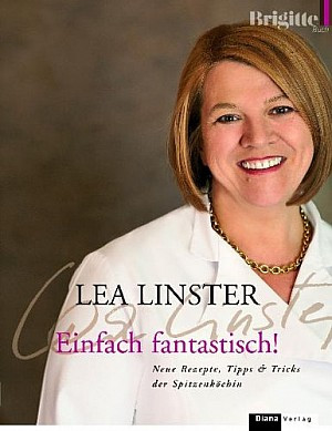 Einfach fantastisch! Neue Rezepte, Tipps & Tricks der Spitzenköchin