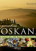 Bioparadies Toskana. Zu Gast bei 100 Bio-Produzenten