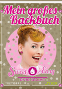 Sweet & Easy - Mein großes Backbuch