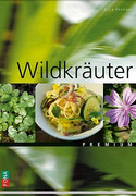 Wildkräuterküche: Lexikon und Rezepte