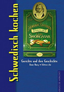 Schwedisch kochen. Gerichte und ihre Geschichte