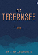 Der Tegernsee: Eine kulinarische Reise
