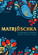 Matrjoschka – Kochen wie in Osteuropa