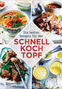 Die besten Rezepte für den Schnellkochtopf
