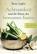 Achtsamkeit und die Kunst des bewussten Essens