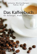 Das Kaffeebuch für Anfänger, Profis und Freaks