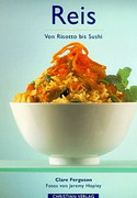 Reis. Von Risotto bis Sushi