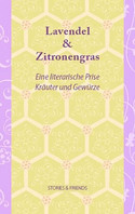 Lavendel & Zitronengras: Eine literarische Prise Kräuter und Gewürze