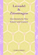 Lavendel & Zitronengras: Eine literarische Prise Kräuter und Gewürze